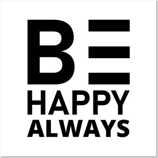 Be Happy Always. A Self Love, Self Confidence Quote. Posters and Art